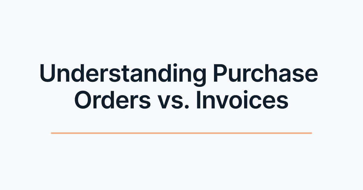 Understanding Purchase Orders vs. Invoices